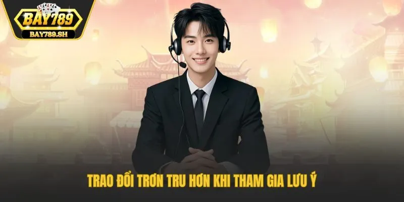 Trao đổi trơn tru hơn khi tham gia lưu ý