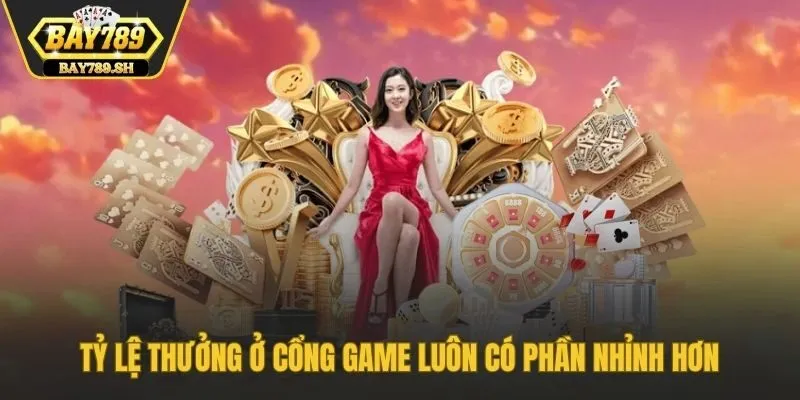 Tỷ lệ thưởng ở cổng game luôn có phần nhỉnh hơn